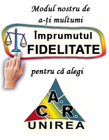 CAR UNIREA imprumutul fidelitate